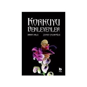 Korkuyu Bekleyenler - Hakan Balcı Zeynep Çolakoğllu