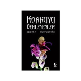 Korkuyu Bekleyenler - Hakan Balcı Zeynep Çolakoğllu