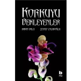 Korkuyu Bekleyenler - Hakan Balcı Zeynep Çolakoğllu