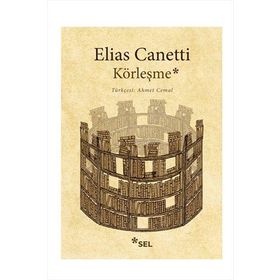 KÖRLEŞME - ELIAS CANETTI