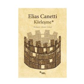 KÖRLEŞME - ELIAS CANETTI
