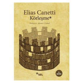 KÖRLEŞME - ELIAS CANETTI