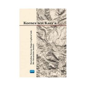 Kornesten Karsa Kurtuluş Savaşı Doğu Cephesinde Bir Süvarinin Anıları - Gökalp Selışık Erkılıç