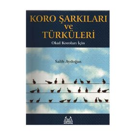 KORO ŞARKILARI VE TÜRKÜLERİ - SALIH AYDOĞAN