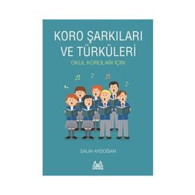 KORO ŞARKILARI VE TÜRKÜLERİ - SALIH AYDOĞAN