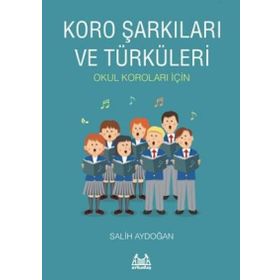 KORO ŞARKILARI VE TÜRKÜLERİ - SALIH AYDOĞAN