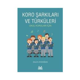 KORO ŞARKILARI VE TÜRKÜLERİ - SALIH AYDOĞAN