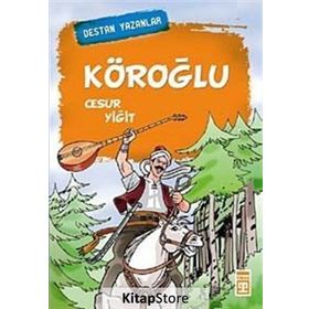 KÖROĞLU CESUR YİĞİT - NEFISE ATCAKARLAR