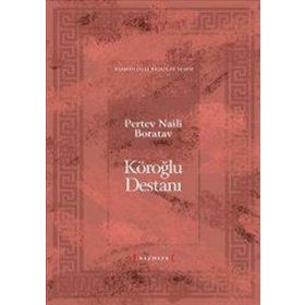 KÖROĞLU DESTANI - PERTEV NAILI BORATAV