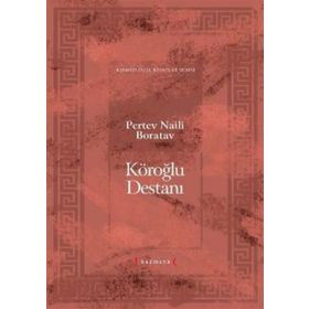 KÖROĞLU DESTANI - PERTEV NAILI BORATAV