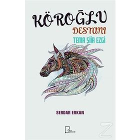 Köroğlu Destanı - Serdar Erkan