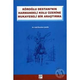 Köroğlu Destanının Harman Delikolu Üzerine - Halil İbrahim Şahin