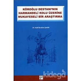 Köroğlu Destanının Harman Delikolu Üzerine - Halil İbrahim Şahin