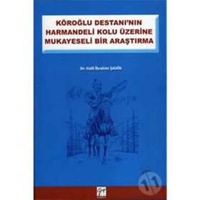 Köroğlu Destanının Harman Delikolu Üzerine - Halil İbrahim Şahin