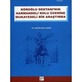 Köroğlu Destanının Harman Delikolu Üzerine - Halil İbrahim Şahin