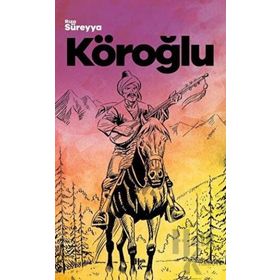 Köroğlu - Rıza Süreyya
