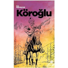Köroğlu - Rıza Süreyya
