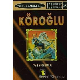 KÖROĞLU - TAHIR KUTSI MAKAL