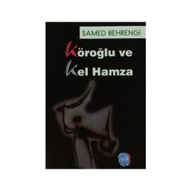 KÖROĞLU VE KEL HAMZA - SAMED BEHRENGI