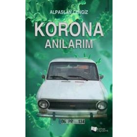Korona Anılarım - Alpaslan Cengiz - Karina Yayınevi