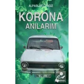 Korona Anılarım - Alpaslan Cengiz - Karina Yayınevi