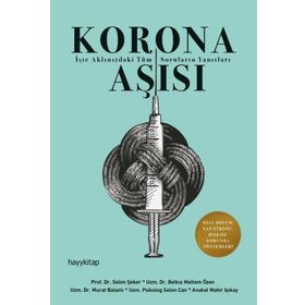 Korona Aşısı: İşte Aklınızdaki Tüm Soruların Yanıtları