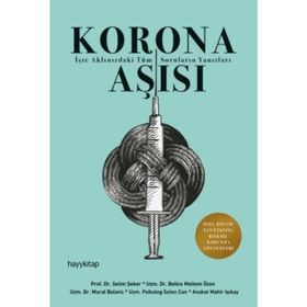 Korona Aşısı: İşte Aklınızdaki Tüm Soruların Yanıtları