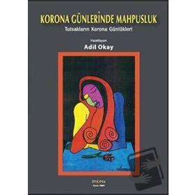 Korona Günlerinde Mahpusluk Adil Okay