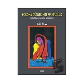 Korona Günlerinde Mahpusluk Adil Okay