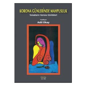 Korona Günlerinde Mahpusluk Adil Okay