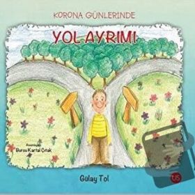 Korona Günlerinde Yol Ayrımı - Gülay Tol
