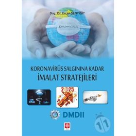 Koronavirüs Salgınına Kadar İmalat Stratejileri - Ercan Şenyiğit