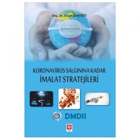 Koronavirüs Salgınına Kadar İmalat Stratejileri - Ercan Şenyiğit