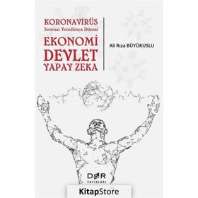 Koronavirüs Sonrası Yenidünya Düzeni Ekonomi-devlet-yapay Zeka - Ali Rıza Büyükuslu