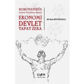 Koronavirüs Sonrası Yenidünya Düzeni Ekonomi-devlet-yapay Zeka - Ali Rıza Büyükuslu