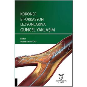 Koroner Bifürkasyon Lezyonlarına Güncel Yaklaşım - Mustafa Yurtdaş