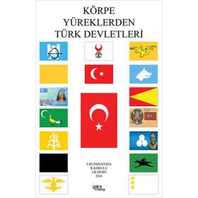 Körpe Yüreklerden Türk Devletleri - Özgür Balpetek