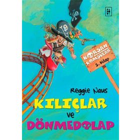 Korsan Komşular 2 Kılıçlar ve Dönmedolap - Reggie Naus