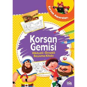 Korsan Maceraları Korsan Gemisi: Hikayeli Örnekli Boyama Kitabı - Kolektif - Halk Kitabevi