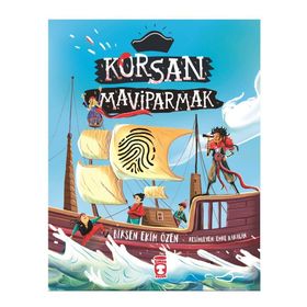 Korsan Mavi Parmak (ciltli) / Birsen Ekim Özen / Timaş Çocuk Yayınları