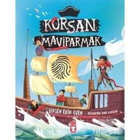 Korsan Mavi Parmak (ciltli) / Birsen Ekim Özen / Timaş Çocuk Yayınları