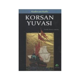 KORSAN YUVASI TARIHI DENIZ ROMANI - KADIRCAN KAFLI