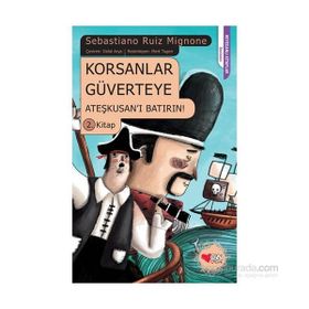 Korsanlar Güverteye Ateşkusan’ı Batırın 2. Kitap - sabastiano ruiz mignone