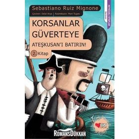 Korsanlar Güverteye Ateşkusan'ı Batırın : 2. Kitap - Sebastiano Ruiz Mignon