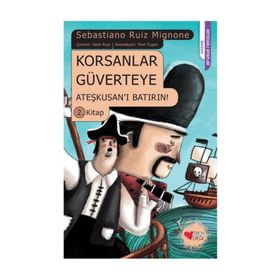 Korsanlar Güverteye Ateşkusan'ı Batırın : 2. Kitap - Sebastiano Ruiz Mignon