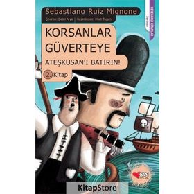 Korsanlar Güverteye Ateşkusan'ı Batırın : 2. Kitap - Sebastiano Ruiz Mignon