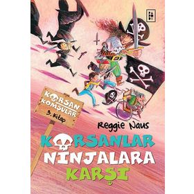 Korsanlar Ninjalara Karşı - Korsan Komşular 3 - Reggie Naus