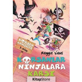Korsanlar Ninjalara Karşı - Korsan Komşular 3 - Reggie Naus