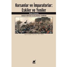 Korsanlar ve İmparatorlar: Eskiler ve Yeniler: Gerçek Dünyada Uluslararası Terörizm