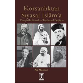 Korsanlıktan Siyasal İslam’a - Ali Maskan